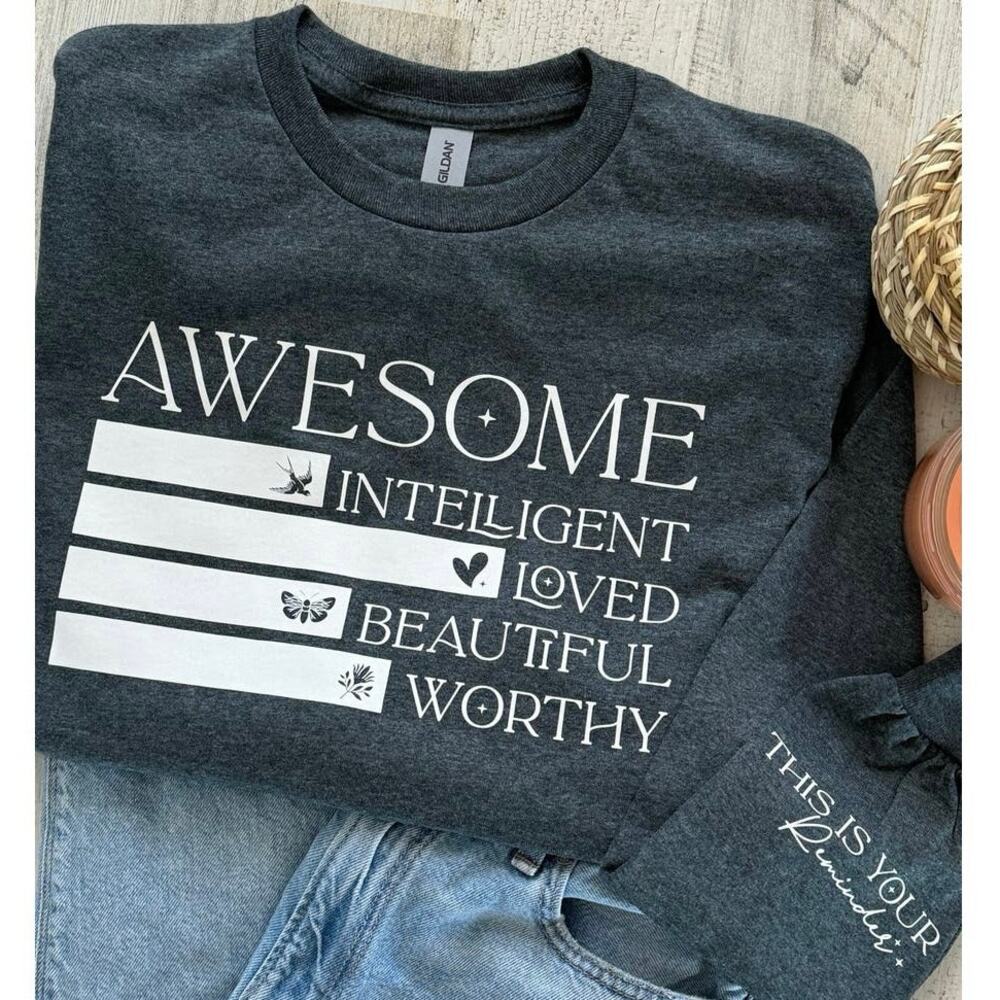 Awesome, Intelligent, Loved, Beautiful Reminder Medium T-Shirt Long Sleeve